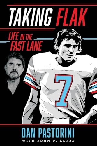 Dan Pastorini - Taking Flak  Life In The Fast Lane - New paperback or