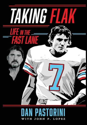 Dan Pastorini - Taking Flak  Life In The Fast Lane - New hardback or c