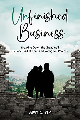 Yip - Unfinished  Business  Breaking Down the Great Wall  Between Adul