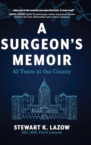 Lazow - A Surgeon's Memoir: 40 Years at the County - New hardback or c