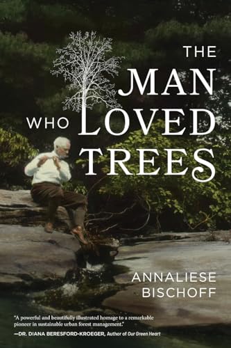 Bischoff - Man Who Loved Trees - New paperback or softback