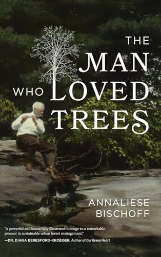 Bischoff - Man Who Loved Trees - New hardback or cased book