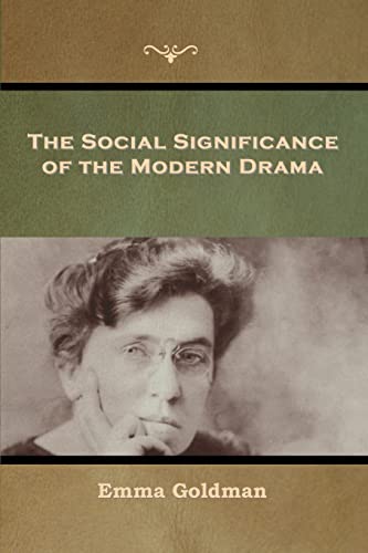 Goldman - Social Significance of the Modern Drama - New paperback or s