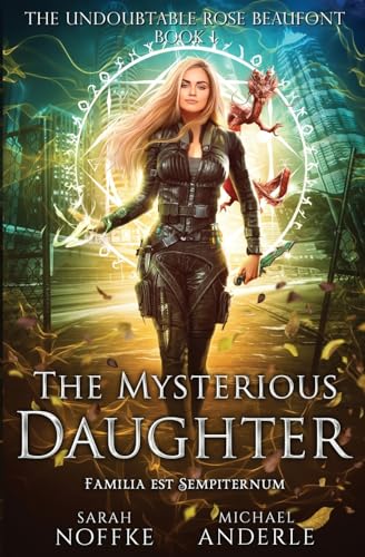 Noffk - Mysterious Daughter  The Undoubtable Rose Beaufont Book 1 - Ne