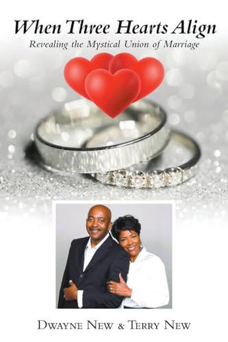 New - When Three Hearts Align: The Mystical Union of Marriage - New pa