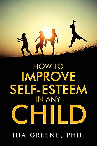 Green - How to Improve Self-Esteem in Any Child - New paperback or sof