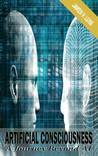 Luisi - Artificial Conciousness: A Journey Beyond AI - New hardback or