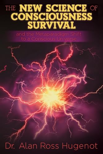 Hugenot - New Science of Consciousness Survival and the Metaparadigm S