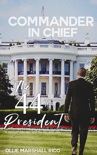 Marshall-Rico - Commander-in-Chief (The 44th President)  I Merged into