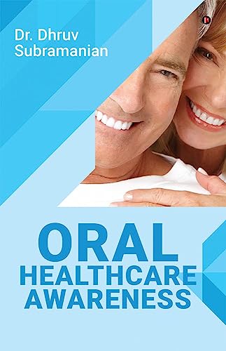 Dr. Dhruv Subramania - Oral Healthcare Awareness - New paperback or so