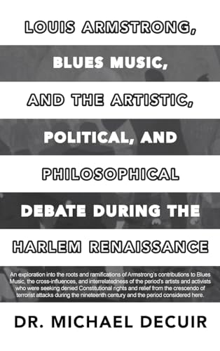 Decuir - Louis Armstrong, Blues Music, and the Artistic, Political, an