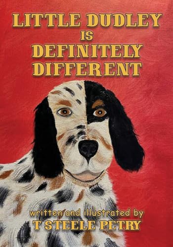 . Steele Petry - Little Dudley is Definitely Different - New paperback