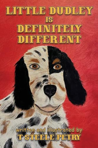 . Steele Petry - Little Dudley is Definitely Different - New hardback