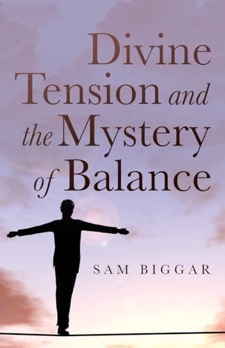 Biggar - Divine Tension and the Mystery of Balance - New paperback or