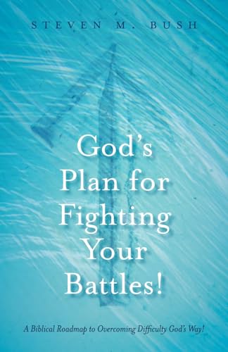 Bus - God's Plan for Fighting Your Battles! : A Biblical Roadmap to Ov