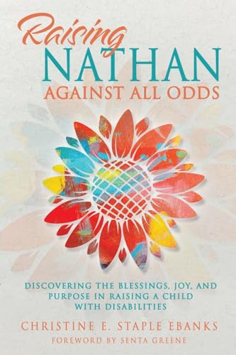 Staple Ebanks - Raising Nathan Against All Odds: Discovering the Bless