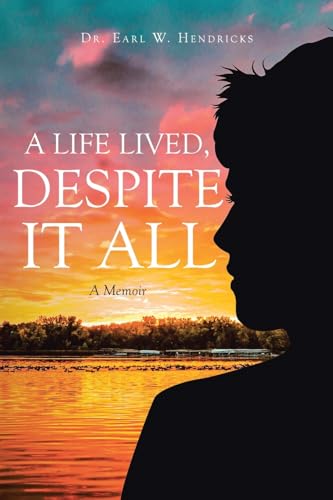Hendricks - A Life Lived, Despite It All: A Memoir - New paperback or