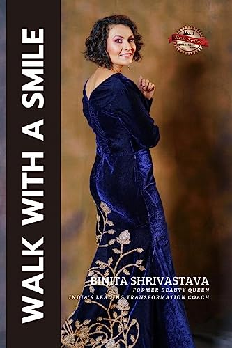 Binita Shrivastava - Walk With A Smile: Embark on a Transformative Jou