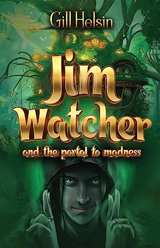 Gill Helsin - JIM WATCHER  AND THE PORTAL TO MADNESS - New paperback o