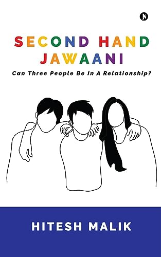 Hitesh Malik - Second Hand Jawaani  Can Three People Be In A Relations