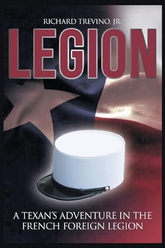 revino - Legion  A Texan's Adventure in the French Foreign Legion - Ne