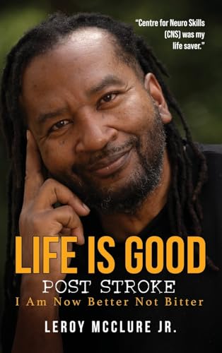 McClur - Life is Good, Post Stroke: I Am Now Better Not Bitter - New h