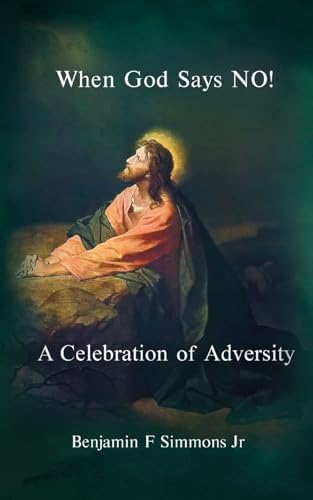 Simmons - When God Says NO! : A Celebration of Adversity - New paperba