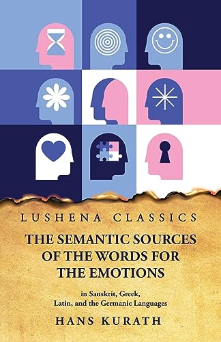 Hans Kurat - Semantic Sources of the Words for the Emotions in Sanskri