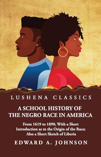 Edward A. Johnson - A School History of the Negro Race in America - Ne