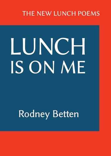 Betten - LUNCH IS ON ME: THE NEW LUNCH POEMS - New paperback or softba