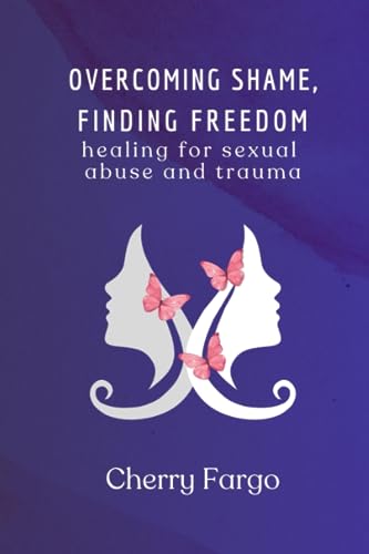 Lehew - Overcoming Shame, Finding Freedom  Healing for Sexual Abuse an