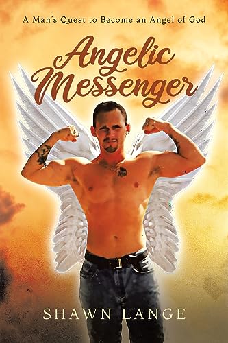 Lang - Angelic Messenger  A Man's Quest to Become an Angel of God - Ne