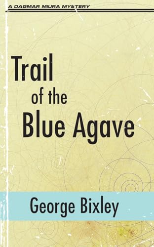 Bixley - Trail of the Blue Agave - New paperback or softback