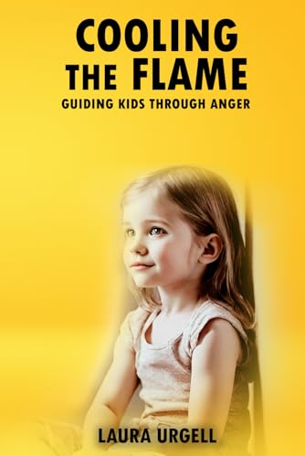 Urgell - Cooling The Flame: Guiding Kids Through Anger - New paperback