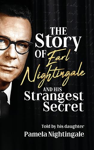 Nightingal - Story of Earl  and His Strangest Secret: The Biography of