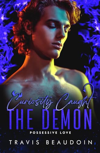Beaudoin - Curiosity Caught the Demon  An MM Paranormal Romance - New