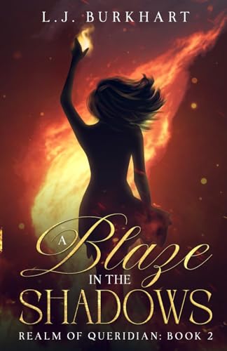 Burkhart - A Blaze in the Shadows: Realm of Queridian: Book 2 - New pa