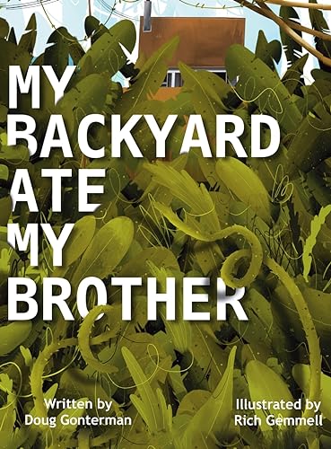 Gonterman - My Backyard Ate My Brother - New hardback or cased book