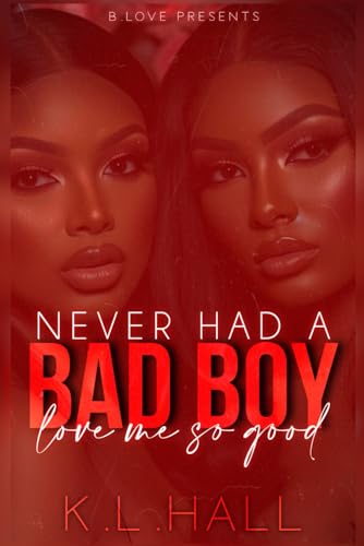 Hall - Never Had a Bad Boy Love Me So Good - New paperback or softback