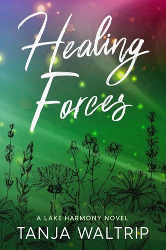 Waltrip - Healing Forces: A Lake Harmony Novel - New paperback or soft