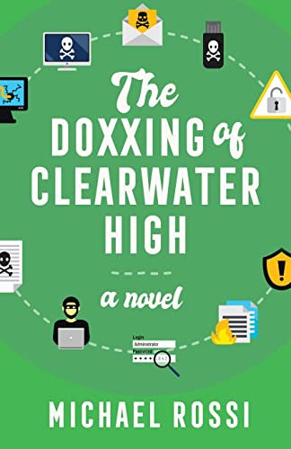 Rossi - Doxxing of Clearwater High  A Novel - New paperback or softbac