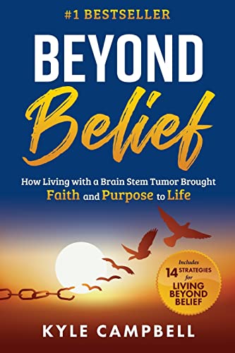 Campbell - Beyond Belief  How Living with a Brain Stem Tumor Brought F