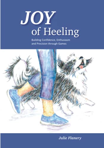 Hall - Joy of Heeling: Building Confidence, Enthusiasm and Precision t