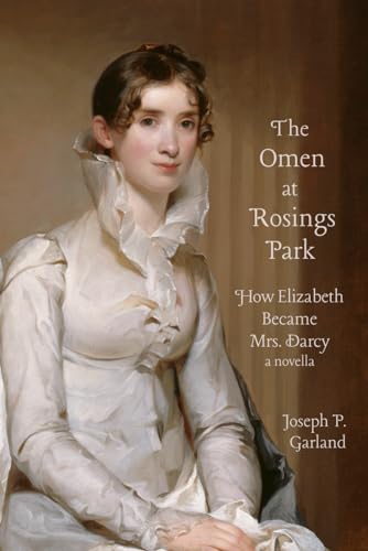 Garland - Omen at Rosings Park  How Elizabeth Became Mrs. Darcy - New