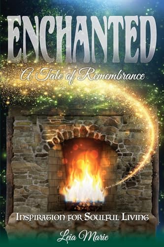 Mari - Enchanted, A Tale of Remembrance: Inspiration for Soulful Livin