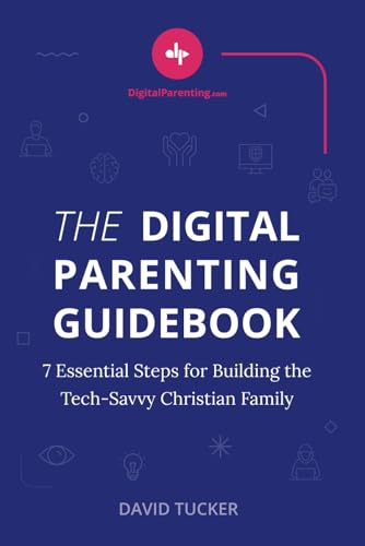 ucker - Digital Parenting Guidebook: 7 Essential Steps for Building th