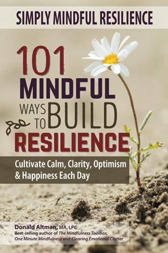 Altman - Simply Mindful Resilience  101 Mindful Ways to Build Resilien