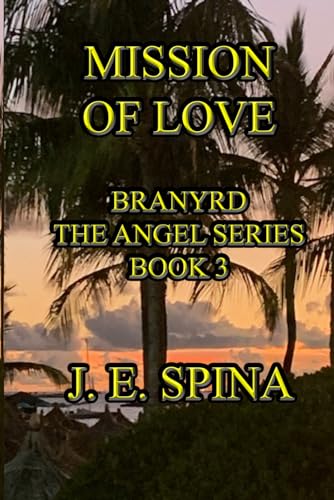 Spina - Mission of Love: Branyrd the Angel Series Book 3 - New paperba