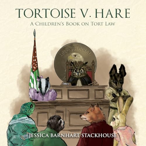 Stackhous - Tortoise v. Hare  A Children's Book on Tort Law - New pape
