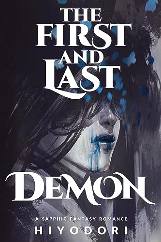 Hiyodori - First and Last Demon  A Sapphic Fantasy Romance - New paper